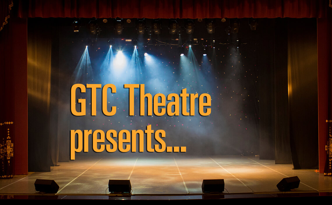 GTC Theatre presents...